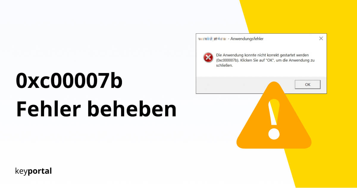 Lösung für Windows Fehler 0xc000007b finden