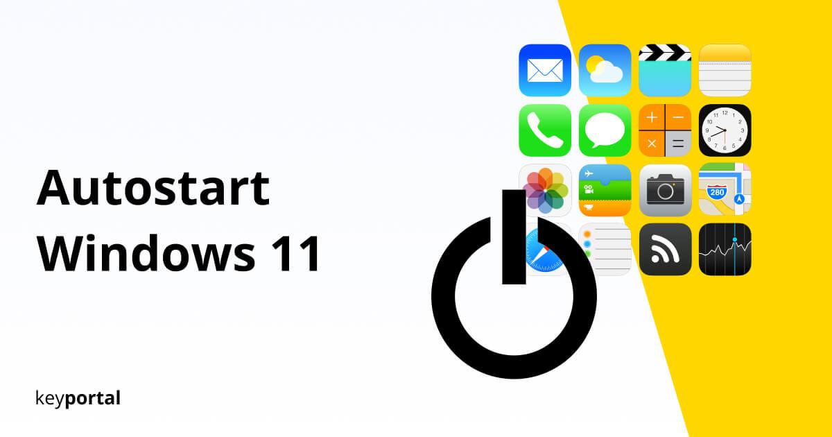 Bei Windows 11 Autostart Programme deaktivieren oder hinzufügen