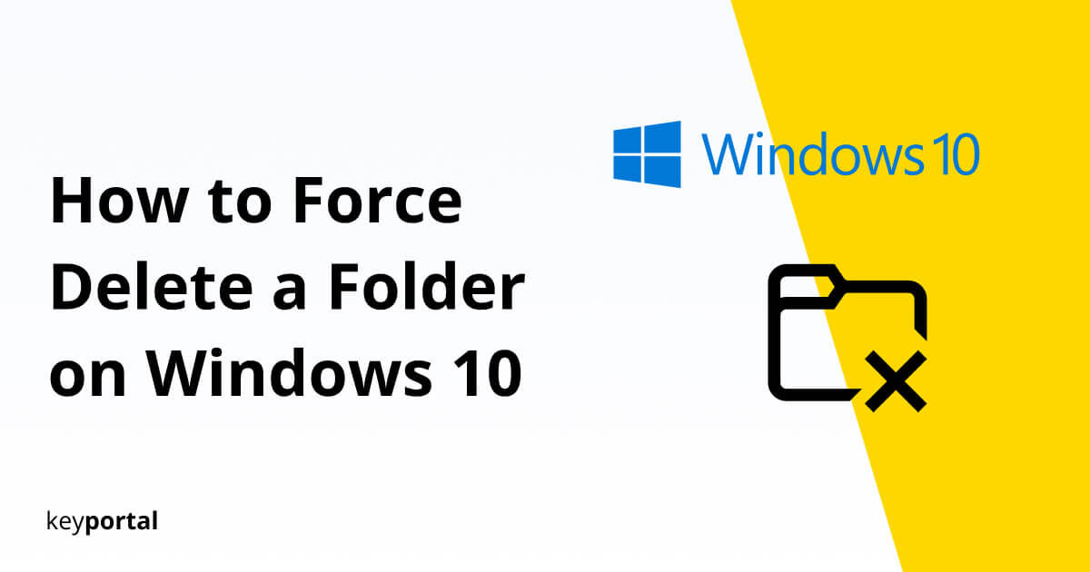 How to Force Delete a Folder on Windows 10